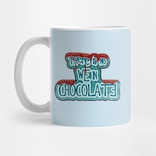 There is no WE in Chocolate Mug